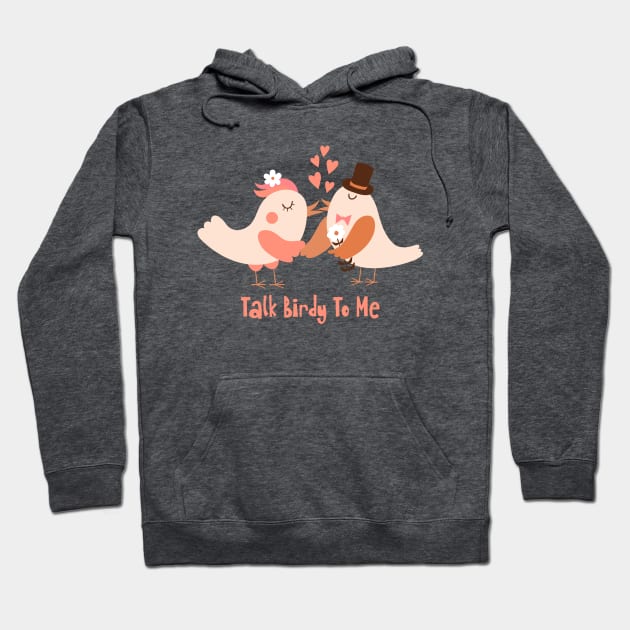 Talk Birdy To Me Hoodie by Unified by Design